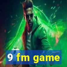 9 fm game